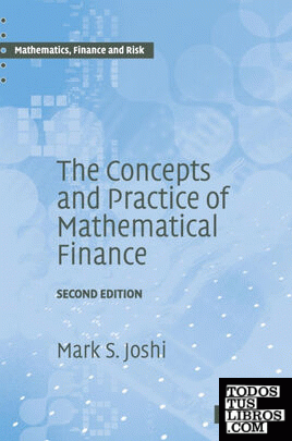 The Concepts and Practice of Mathematical             Finance