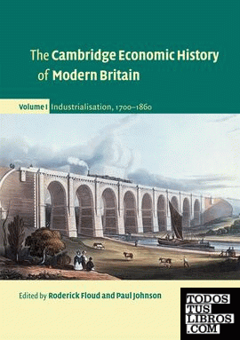 The Cambridge Economic History Of Modern Britain. Industrialisation, 1700-1860