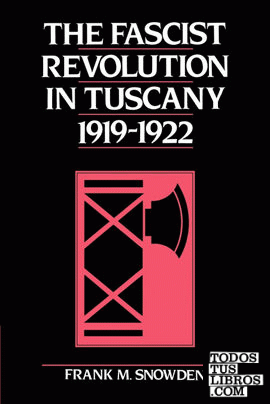 The Fascist Revolution in Tuscany, 1919 22