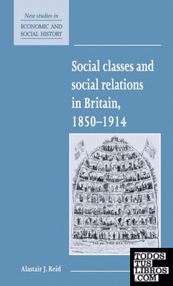 Social Classes and Social Relations in Britain 1850 1914