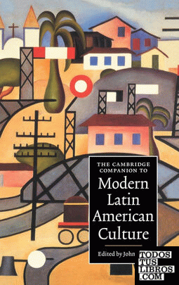 The Cambridge Companion to Modern Latin American Culture
