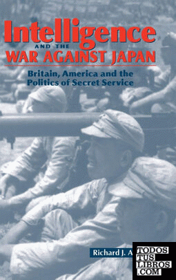Intelligence and the War against Japan