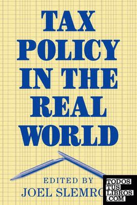 Tax Policy in the Real World