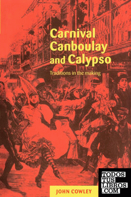 Carnival, Canboulay and Calypso