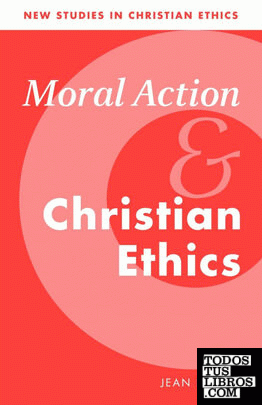 Moral Action and Christian Ethics