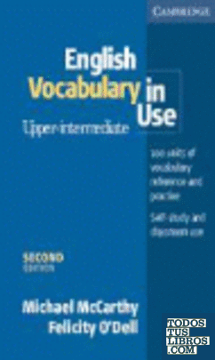 ENGLISH VOCABULARY IN USE. UPPER-INTERMEDIATE. SELF-STUDY AND CLASSROO