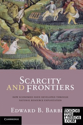 Scarcity and frontiers: how economies have developed trough natural resource exp