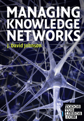 MANAGING KNOWLEDGE NETWORKS