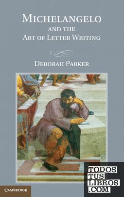 Michelangelo and the Art of Letter Writing