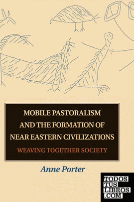 MOBILE PASTORALISM AND THE FORMATION OF NEAR EASTERN CIVILIZATIONS