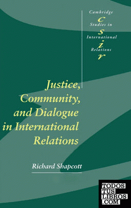 Justice, Community and Dialogue in International             Relations