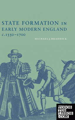 State Formation in Early Modern England, c.1550-1700