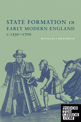 State Formation in Early Modern England, C.1550-1700