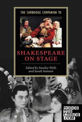 The Cambridge Companion to Shakespeare on Stage