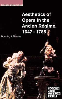 Aesthetics of Opera in the Ancien Régime,             1647-1785