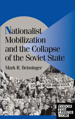 Nationalist Mobilization and the Collapse of the Soviet State