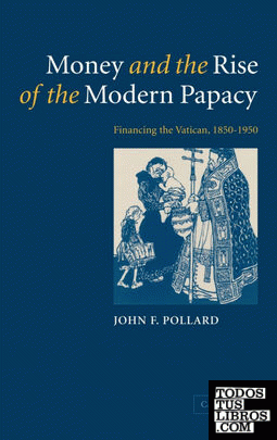 Money and the Rise of the Modern Papacy
