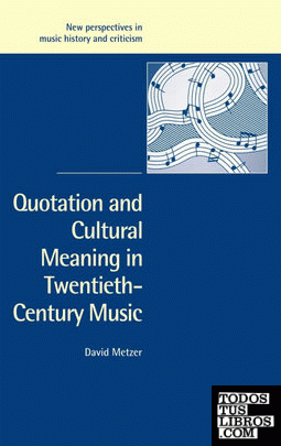 Quotation and Cultural Meaning in Twentieth-Century Music