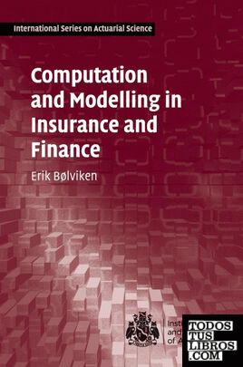 Computation and Modelling in Insurance and Finance