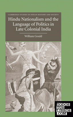 Hindu Nationalism and the Language of Politics in Late Colonial             India