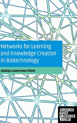 Networks for Learning and Knowledge Creation in             Biotechnology