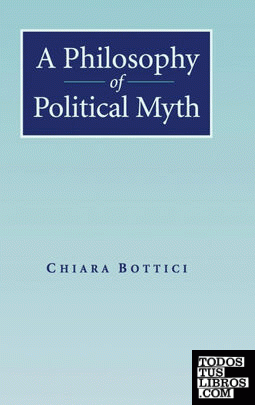 A Philosophy of Political Myth
