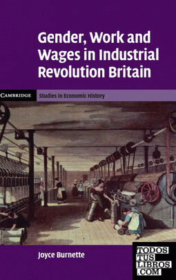 Gender, Work and Wages in Industrial Revolution Britain