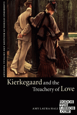Kierkegaard and the Treachery of Love