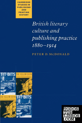 British Literary Culture and Publishing Practice, 1880 1914