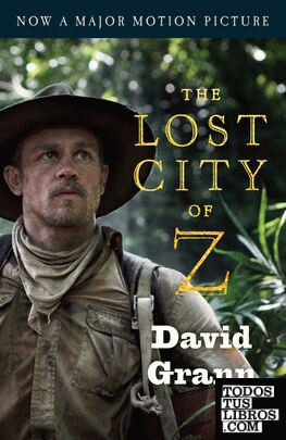 THE LOST CITY OF Z (MOVIE TIE-IN)