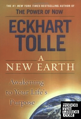 A new earth : Awakening to Your Life'S Purpose