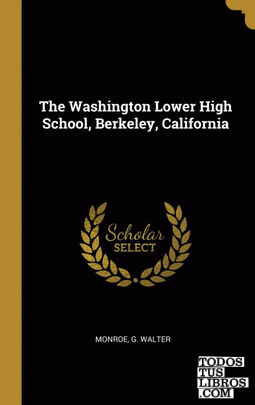 The Washington Lower High School, Berkeley, California