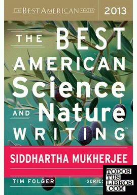 THE BEST AMERICAN SCIENCE AND NATURE WRITING 2013