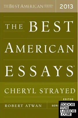 THE BEST AMERICAN ESSAYS 2013