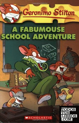 A fabumouse school adventure -Geronimo Stilton 38