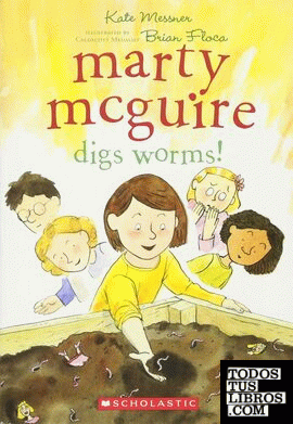 MARTY MCGUIRE DIGS WORMS!