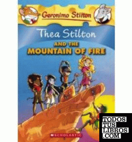 Thea Stilton and the Mountain of Fire: A Geronimo Stilton Adventure