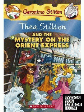 THEA STILTON AND THE MYSTERY ON THE ORIENT EXPRESS