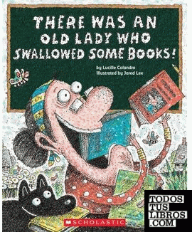 THERE WAS AN OLD LADY WHO SWALLOWED SOME BOOKS
