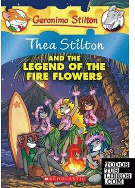 THEA STILTON AND THE LEGEND OF THE FIRE FLOWERS 15