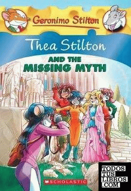 Thea Stilton and the missing myth