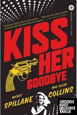 KISS HER GOODBYE: AN OTTO PENZLER BOOK (MIKE HAMMER)