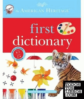 THE AMERICAN HERITAGE FIRST DICTIONARY