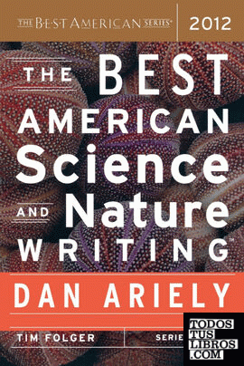 THE BEST AMERICAN SCIENCE AND NATURE WRITING 2012