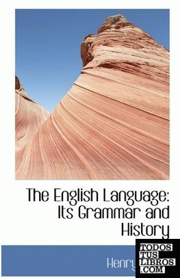 The English Language: Its Grammar and History