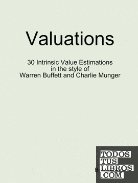 Valuations - 30 Intrinsic Value Estimations in the style of Warren Buffett and C