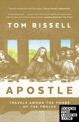 Apostle : Travels Among the Tombs of the Twelve