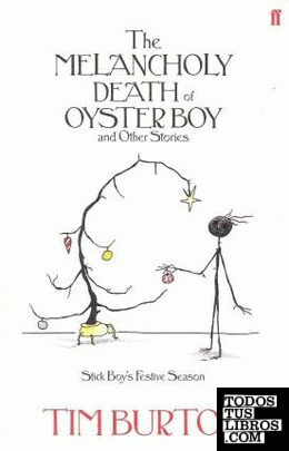 THE MELANCHOLY DEATH OF OYSTER BOY AND OTHER STORIES