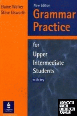 GRAMMAR PRACTICE FOR UPPER INTERMEDIATE STUDENTS. WITH KEY