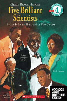 SCHOLASTIC READER LEVEL 4: GREAT BLACK HEROES: FIVE BRILLIANT SCIENTISTS